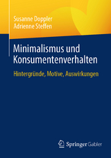 Minimalismus und Konsumentenverhalten - Susanne Doppler, Adrienne Steffen