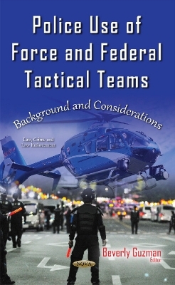 Police Use of Force & Federal Tactical Teams - 