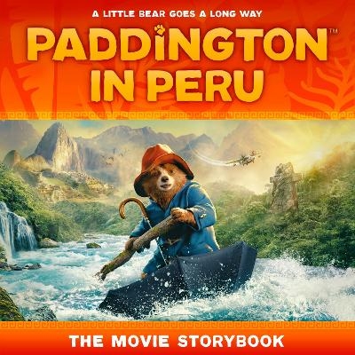 Paddington in Peru: The Movie Storybook -  HarperCollins Children&rsquo;s Books