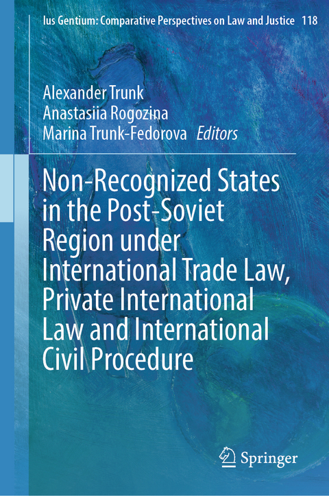 Non-Recognized States in the Post-Soviet Region under International Trade Law, Private International Law and International Civil Procedure - 