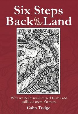 Six Steps Back to the Land - Colin Tudge