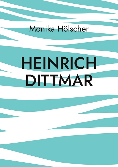Heinrich Dittmar - Monika H&ouml;lscher