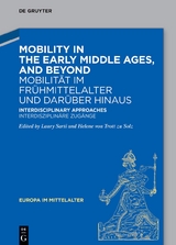 Mobility in the Early Middle Ages, and Beyond – Mobilität im Frühmittelalter und darüber hinaus - 