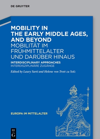 Mobility in the Early Middle Ages, and Beyond – Mobilität im Frühmittelalter und darüber hinaus