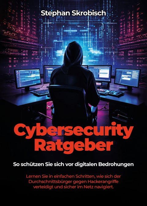 Cybersecurity Ratgeber - Stephan Skrobisch