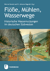 Fl&ouml;&szlig;e, M&uuml;hlen, Wasserwege - 