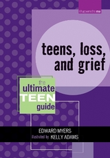 Teens, Loss, and Grief - Myers, Edward