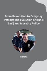 From Revolution to Everyday Patrols: The Evolution of Iran's Basij and Morality Police -  Rimsha
