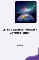 Cosmic Countdown: Tracing the Universe's History -  Phillips