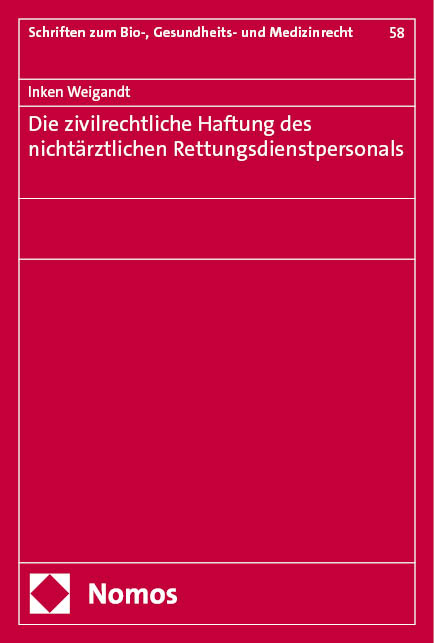 Die zivilrechtliche Haftung des nicht&auml;rztlichen Rettungsdienstpersonals - Inken Weigandt
