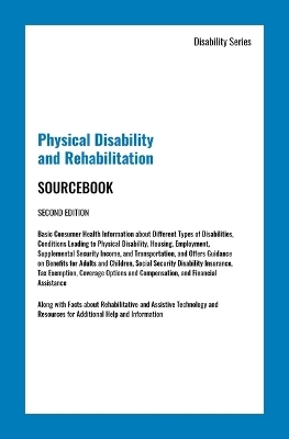 Physical Disability and Rehabilitation Sourcebook, Second Edition - 