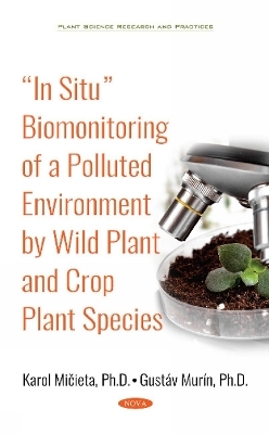 In Situ Biomonitoring of a Polluted Environment by Wild Plant and Crop Plant Species - Karol Mičieta, Gust&aacute;v Mur&iacute;n