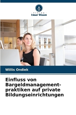 Einfluss von Bargeldmanagement- praktiken auf private Bildungseinrichtungen - Willis Ondiek