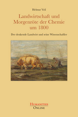 Landwirtschaft und Morgenr&ouml;te der Chemie um 1800 - Helmut Veil