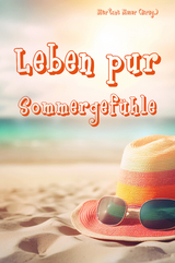 Leben pur - Sommergef&uuml;hle - 