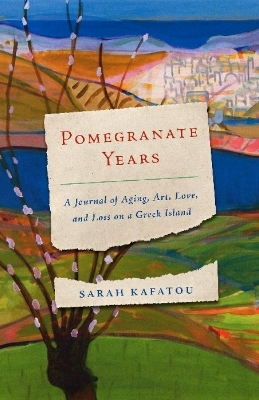 Pomegranate Years - Sarah Kafatou