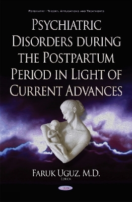 Psychiatric Disorders During the Postpartum Period in Light of Current Advances - 