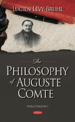 The Philosophy of Auguste Comte - Lucien L&eacute;vy-Bruhl