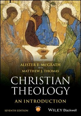 Christian Theology - Alister E. McGrath, Matthew J. Thomas