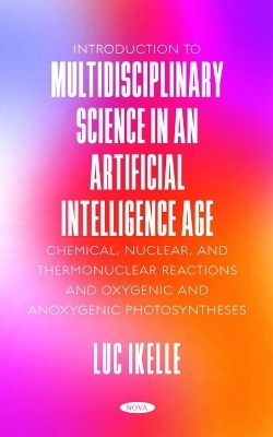 Introduction to Multidisciplinary Science in an Artificial-Intelligence Age - Luc Ikelle