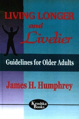 Living Longer & Livelier - James H Humphrey