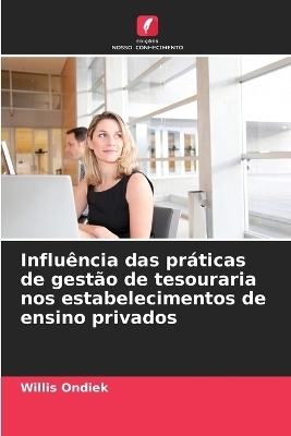 Influ&ecirc;ncia das pr&aacute;ticas de gest&atilde;o de tesouraria nos estabelecimentos de ensino privados - Willis Ondiek