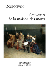 Souvenirs de la maison des morts - Fiodor Dosto&iuml;evski
