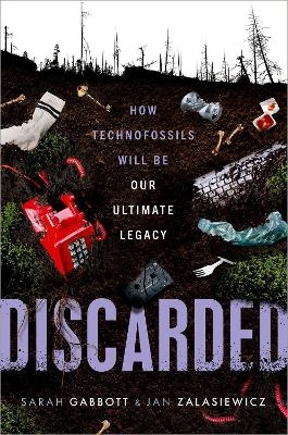 Discarded - Sarah Gabbott, Jan Zalasiewicz