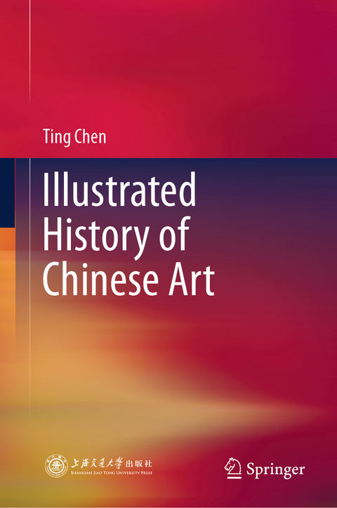 Illustrated History of Chinese Art - Ting Chen
