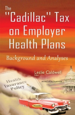 Cadillac Tax on Employer Health Plans - 
