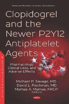 Clopidogrel and the Newer P2Y12 Antiplatelet Agents