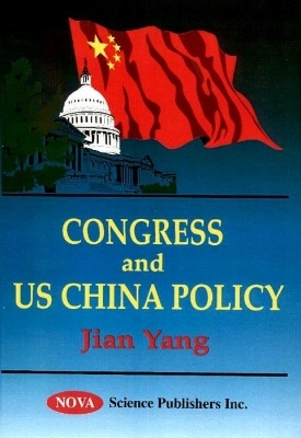 Congress & US China Policy - Jian Yang
