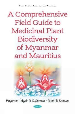 A Comprehensive Field Guide to Medicinal Plant Biodiversity of Myanmar and Mauritius - 