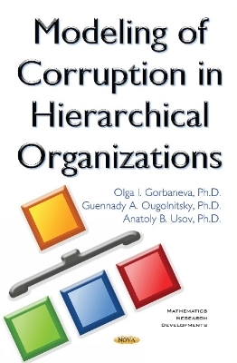 Modeling of Corruption in Hierarchical Organizations - Olga I Gorbaneva,  Guennady A Ougolnitsky, Anatoly B Usov