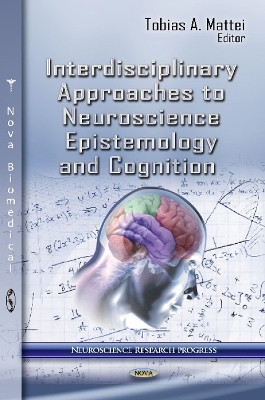 Interdisciplinary Approaches to Neuroscience Epistemology & Cognition - 