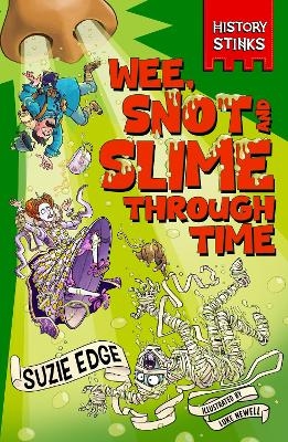 History Stinks!: Wee, Snot and Slime Through Time - Suzie Edge