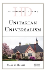 Historical Dictionary of Unitarian Universalism -  Mark W. Harris