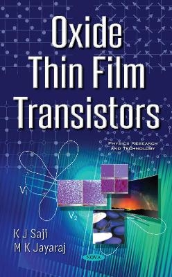 Oxide Thin Film Transistors - K J Saji
