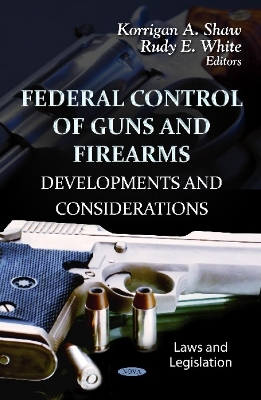 Federal Control of Guns & Firearms - 