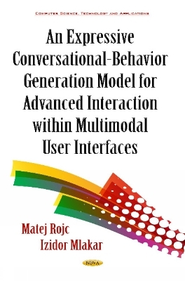 Expressive Conversational-Behavior Generation Models for Advanced Interaction within Multimodal User Interfaces - Izidor Mlakar, Matej Rojc