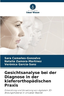 Gesichtsanalyse bei der Diagnose in der kieferorthop&auml;dischen Praxis - Sara Cama&ntilde;es-Gonzalvo, Natalia Zamora-Mart&iacute;nez, Ver&oacute;nica Garc&iacute;a-Sanz