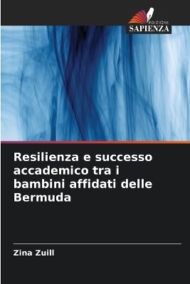 Resilienza e successo accademico tra i bambini affidati delle Bermuda - Zina Zuill