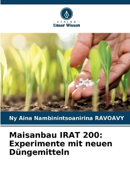 Maisanbau IRAT 200 - Ny Aina Nambinintsoanirina RAVOAVY