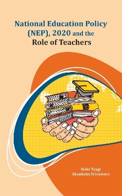 National Education Policy (NEP), 2020 and the Role of Teachers