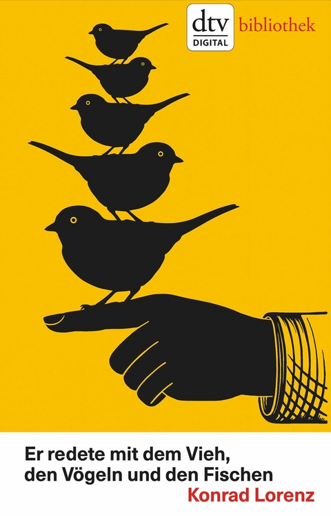 Er redete mit dem Vieh, den V&ouml;geln und den Fischen - Konrad Lorenz
