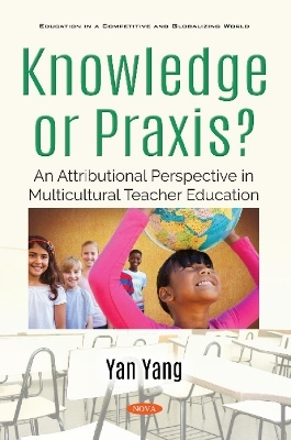 Knowledge or Praxis? - Yan Yang