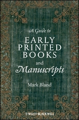 A Guide to Early Printed Books and Manuscripts - Mark Bland