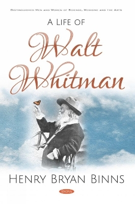 A Life of Walt Whitman -  Henry Bryan Binns