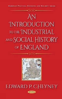 An Introduction to the Industrial and Social History of England - Edward P. Cheyney