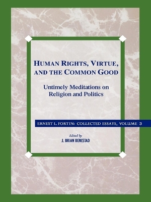 Human Rights, Virtue and the Common Good - Ernest L. Fortin
